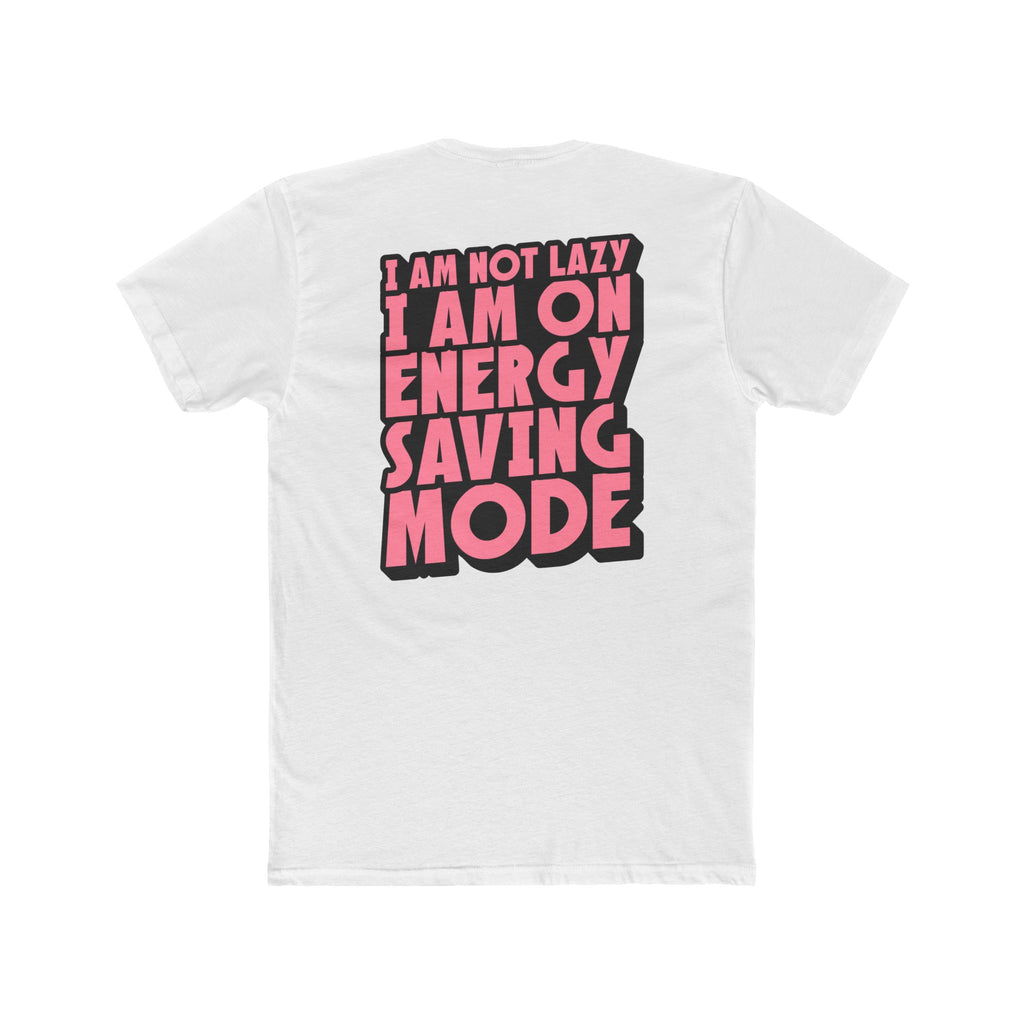 'I Am Not Lazy, I Am On Energy Saving Mode' Graphic T-Shirt