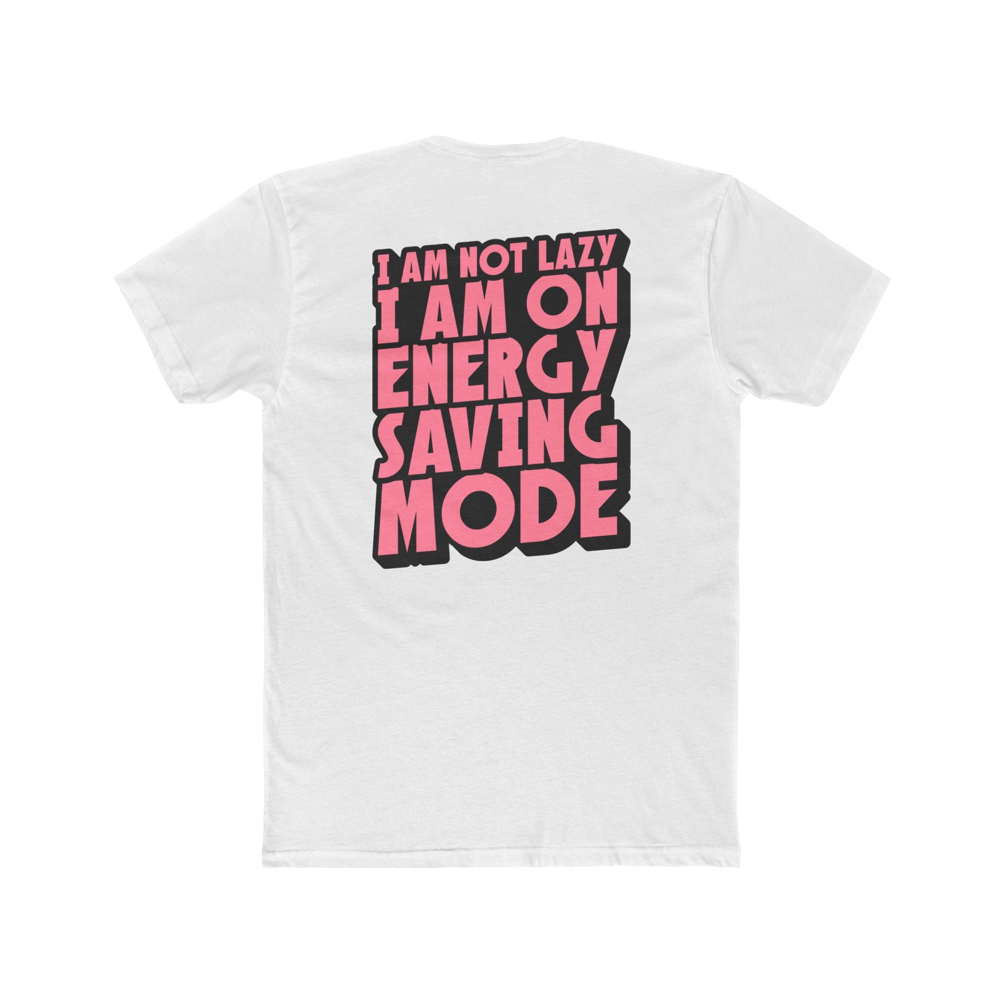 'I Am Not Lazy, I Am On Energy Saving Mode' Graphic T-Shirt