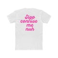 “Stop Confuse Me Nuh” Tee