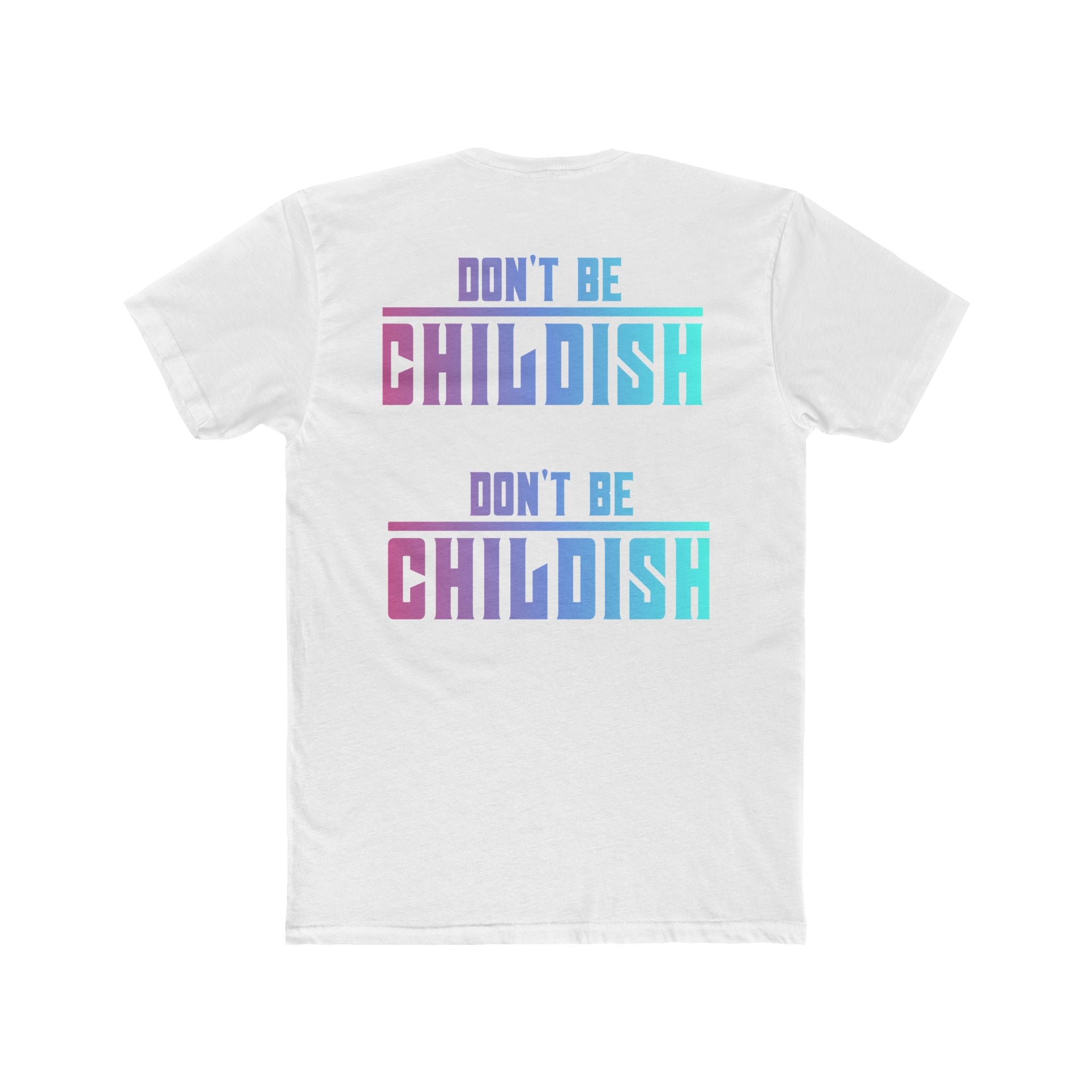 “Don't Be Childish” Graphic Tee